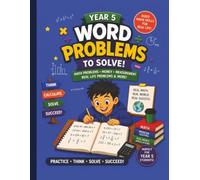Year 5 Word Problems to Solve Age 10-11: Real-Life Math Problems for Kids | Addition, Subtraction, Multiplication, Division, Money, Distance & Measurement | Fun Daily Practice Workbook