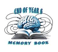 Year 6 School Leavers Memory Journal: Brainiacs Edition - A Place for Messages, Memories, and Dreams
