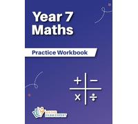Year 7 Maths Practice Workbook: KS3 Maths Year 7 Workbook : Prepare for Secondary School ideal for Year 7