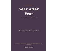 Year After Year: A Couples' Anniversary Memory Book - How We Met, What We've Built, and What's Still to Come