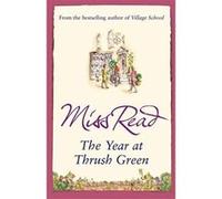 Year at Thrush Green Read, Miss (Auteur)