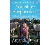 Year In The Life/Yorkshire Shepherdess Amanda Owen, (Auteur)