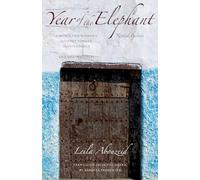 Year of the Elephant: A Moroccan Womans Journey Toward Independence and Other Stories