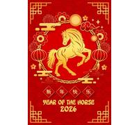 Year Of The Horse 2026, Chinese New Year 2026 Notebook: Lunar New Year 2026 Gift, Year Of The Horse Lined Journal For Men & Women, 6"x9" / 120 Pages