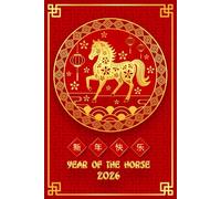 Year Of The Horse 2026, Chinese New Year 2026 Notebook: Lunar New Year 2026 Gift, Year Of The Horse Lined Journal For Men & Women, 6"x9" / 120 Pages