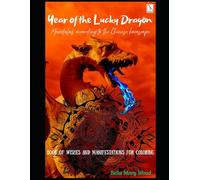 Year of the Lucky Dragon Mandalas according to the Chinese horoscope book of wishes and manifestations for coloring: magical mandalas for coloring
