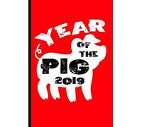 Year Of The Pig 2019: Fun Notebook To Celebrate The Chinese New Year