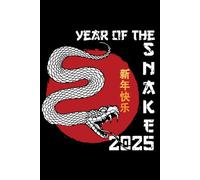 Year Of The Snake 2025, Lunar New Year 2025: Happy Chinese New Year 2025 Gifts, Lined Journal For Men & Women, Chinese New Year 2025 Journal, 6"x9" / 120 Pages