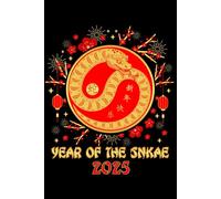 Year Of The Snake 2025, Lunar New Year 2025 Notebook: Happy Chinese Year 2025 Gifts, Lined Journal For Men & Women And Kids, Chinese New Year 2025 Journal, 6"x9"