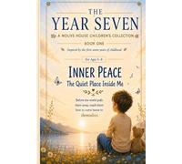 Year Seven: A Gentle Inner Peace Book for Children Ages 5-8