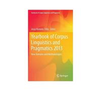 Yearbook Of Corpus Linguistics And Pragmatics 2013