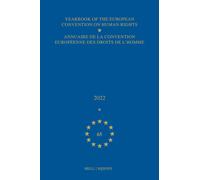 Yearbook Of The European Convention On Human Rights / Annuaire De La Convention Européenne Des Droits De L'homme, Volume 65 (2022)