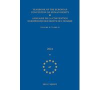 Yearbook of the European Convention on Human Rights / Annuaire De La Convention Européenne Des Droits De L'homme, 2024 (2)