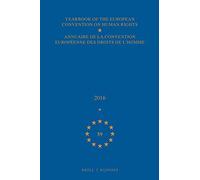 Yearbook Of The European Convention On Human Rights/Annuaire De La Convention Européenne Des Droits De L'homme, Volume 59 (2016)