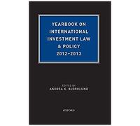 Yearbook On International Investment Law & Policy 2012-2013