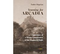 Yearning for Arcadia: Conscience of a Young Conservative of the Displaced Right