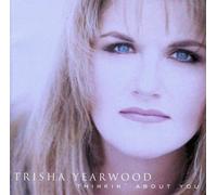 Yearwood, Trisha - Thinkin About You by Yearwood, Trisha (2007) Audio CD