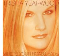 Yearwood,Trisha - Where Your Road Leads [Import]