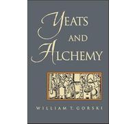 Yeats and Alchemy (SUNY Series in Western Esoteric Traditions)