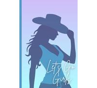 Yeehaw & Go Ride Girls!: The Ultimate Cowgirl-Inspired Notebook Perfect Gift for Family and Friends