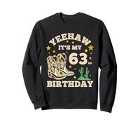 Yeehaw It's My 63rd Birthday Cowboy 63 Year Old Birthday Men Sweatshirt