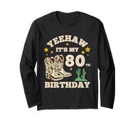 Yeehaw It's My 80th Birthday Cowboy 80 Year Old Birthday Homme Manche Longue