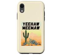 Yeehaw Meemaw Drôle, Mignon, Tendance, Campagne, désert, Cactus Coque pour iPhone XR