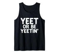 Yeet Or Be Yeetin Dank Meme Merch pour Les Membres de Yeet YEET Débardeur