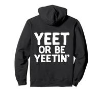 Yeet Or Be Yeetin Dank Meme Merch pour Les Membres de Yeet YEET Sweat à Capuche