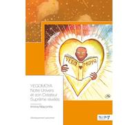 Yegomoya : Notre Univers et son Créateur Suprême révélés