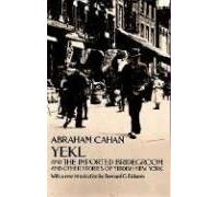 Yekl And The Imported Bridegroom And Other Stories Of Yiddish New York