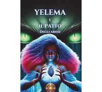 Yelema e il patto degli abissi.: Sotto l’Influenza della Sirena.