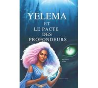 Yelema et le pacte des profondeurs: Sous l'emprise de la sirène du lac