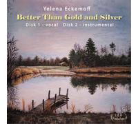 Yelena Eckemoff Better Than Gold and Silver: Disk 1 - Vocal Disk 2 - Instru (CD)