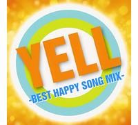 YELL ~BEST HAPPY SONG MIX~