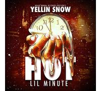 Yellin Snow - Hot Lil Minute