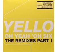 Yello - Yello - Oh Yeah Oh Six (the Remixes Part 1)