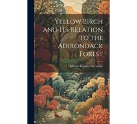 Yellow Birch And Its Relation To The Adirondack Forest