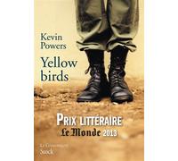 Yellow birds Traduit de l'anglais (Etats-Unis) par Emmanuelle et Philippe Aronson - Kevin Powers - Stock - broché - Roman