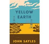 Yellow Earth by John Sayles John Sayles (Auteur)