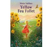 Yellow Feu Follet Siècle Vaëlban (Auteur), Cécile Bidault (Conception couverture ou illustration)