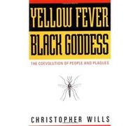Yellow Fever, Black Goddess Christopher Wills (Auteur)