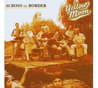 Yellow Moon - Across The Border [Import]