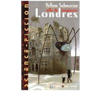 Yellow Submarine Numero 128 : Londres, Ville De L'imaginaire