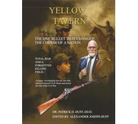 Yellow Tavern, The Bullet that Changed the Course of a Nation, Total-War and a Forgotten Killing Field.: A deeper investigation into the shot that ... Stuart and turned the tide of the Civil War.