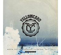 Yellowcard - When You Re Through Thinking Say Yes