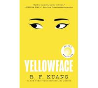 Yellowface: A Chilling Novel of Racism and Cultural Appropriation from the author of Katabasis