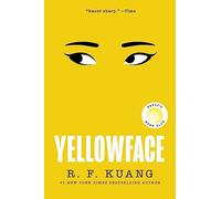 Yellowface: A Novel-A Chilling Novel of Racism and Cultural Appropriation from the author of Katabasis