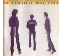Yellowjackets - Mirage a Trois [Import]