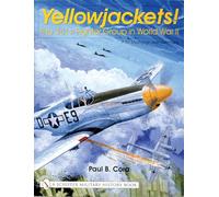 Yellowjackets!: The 361st Fighter Group in World War II - P-51 Mustangs Over Germany